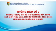 Thông báo số 2 về thông tin dự thi Kỳ thi Olympic bậc Trung học phổ thông các môn Ngữ văn, Lịch sử năm học 2022 - 2023 của Đại học Quốc gia Hà Nội