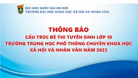 Thông báo cấu trúc đề thi tuyển sinh lớp 10 Trường THPT Chuyên Khoa học Xã hội và Nhân văn năm 2023