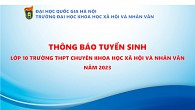 Thông báo tuyển sinh lớp 10 Trường THPT Chuyên Khoa học Xã hội và Nhân văn năm 2024