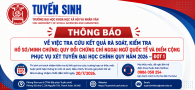 THÔNG BÁO VỀ VIỆC TRA CỨU KẾT QUẢ RÀ SOÁT, KIỂM TRA HỒ SƠ/MINH CHỨNG (ĐỢT 1): QUY ĐỔI CHỨNG CHỈ NGOẠI NGỮ QUỐC TẾ VÀ ĐIỂM CỘNG PHỤC VỤ XÉT TUYỂN ĐẠI HỌC CHÍNH QUY NĂM 2026