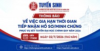 THÔNG BÁO VỀ VIỆC GIA HẠN THỜI GIAN TIẾP NHẬN HỒ SƠ/MINH CHỨNG TRỰC TUYẾN PHỤC VỤ XÉT TUYỂN ĐẠI HỌC CHÍNH QUY NĂM 2026