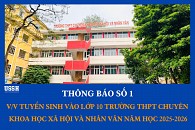 Thông báo số 1 v/v tuyển sinh vào lớp 10 Trường THPT Chuyên Khoa học Xã hội và Nhân văn năm học 2025-2026
